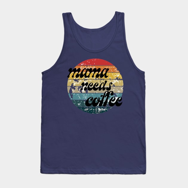 Mama needs coffee Tank Top by Hanadrawing